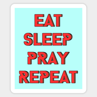 Eat Sleep Pray Repeat | Christian Sticker